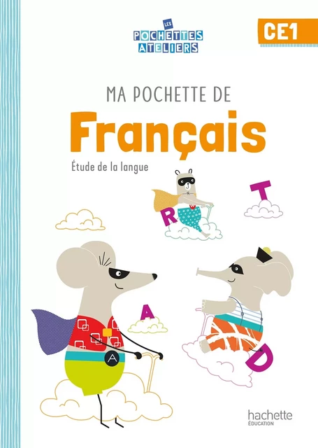 Ma pochette de français CE1 - Les Pochettes Ateliers - Elève - Ed. 2021 - Philippe Bourgouint, Eléonore Bottet - HACHETTE EDUC