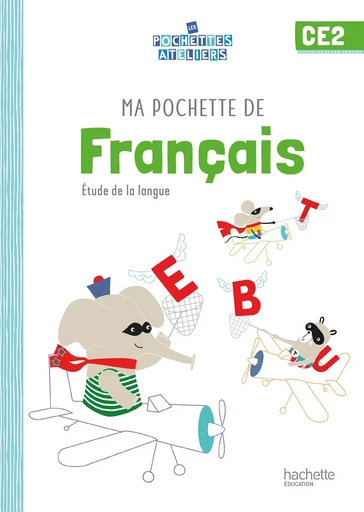 Ma pochette de français CE2 - Les Pochettes Ateliers - Pochette élève - Ed. 2021 - Catherine Chapoulaud, Muriel Lemonsu, Valérie Hélie - HACHETTE EDUC