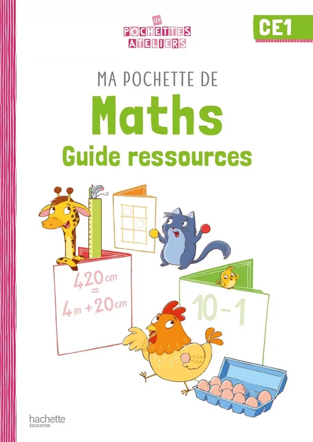 Ma pochette de maths CE1 - Les Pochettes Ateliers - Guide ressources - Ed. 2021 - Audrey Forest, Isabelle Martelli-Cucchi, Emilie Leroy - HACHETTE EDUC