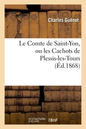 Le Comte de Saint-Yon, ou les Cachots de Plessis-les-Tours