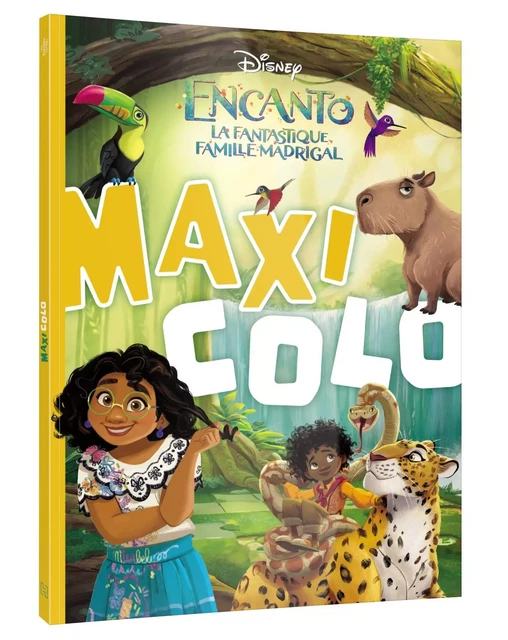 ENCANTO, LA FANTASTIQUE FAMILLE MADRIGAL - Maxi Colo - Disney -  Collectif - DISNEY HACHETTE