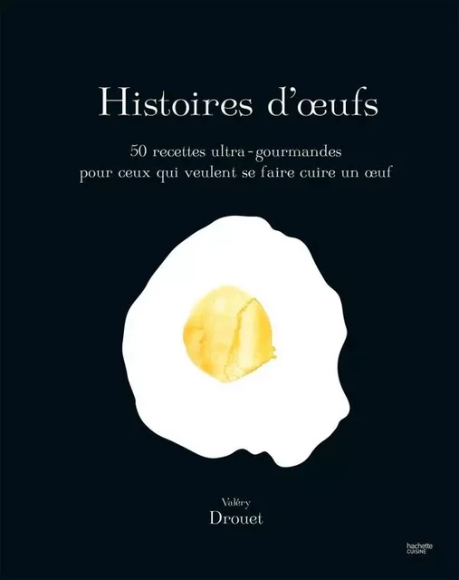 Histoires d'Oeufs - Valery Drouet - HACHETTE PRAT