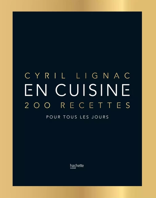 En cuisine - Cyril Lignac - HACHETTE PRAT