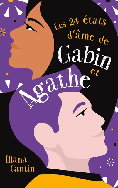 Les 24 états d'âme de Gabin et Agathe - Illana Cantin - HACHETTE ROMANS