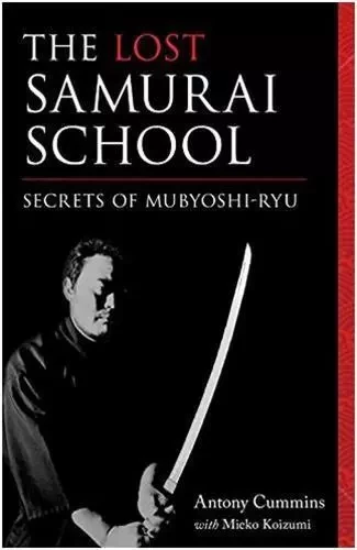 The Lost Samourai School Secrets of Mubyoshi Ryu /anglais -  CUMMINS A/KOIZUMI M - RANDOM HOUSE US