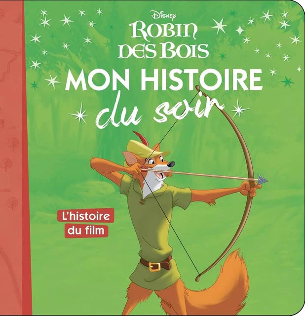 ROBIN DES BOIS - Mon Histoire du Soir - L'histoire du film - Disney -  Collectif - DISNEY HACHETTE