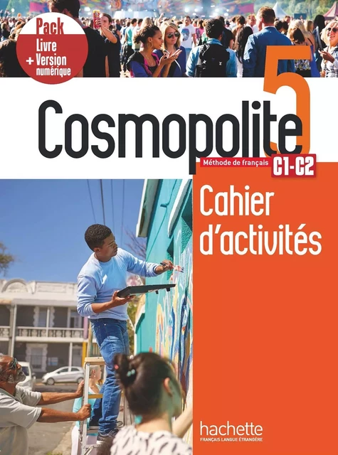 Cosmopolite 5 - Pack Cahier d'activités + Version numérique (C1-C2) - Sylvain Capelli, Delphine Twardowski-Vieites, Émilie Mathieu-Benoit - HACHETTE FLE