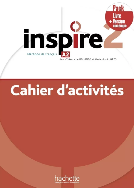 Inspire 2 - Pack Cahier d'activités + Version numérique (A2) - Véronique Boisseaux, Lucas Malcor - HACHETTE FLE