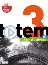 Totem 3 - Pack Cahier d'activités + Version numérique (B1)