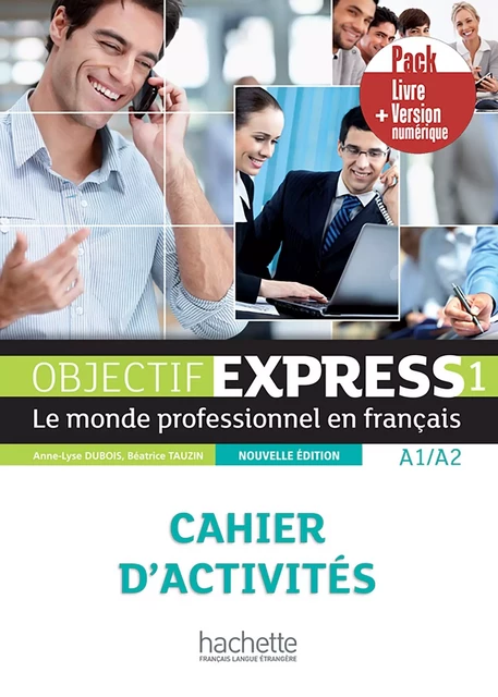 Objectif Express 1 [2e édition] - Pack Cahier d'activités + Version numérique (A1-A2) - Béatrice Tauzin, Anne-Lyse Dubois - HACHETTE FLE