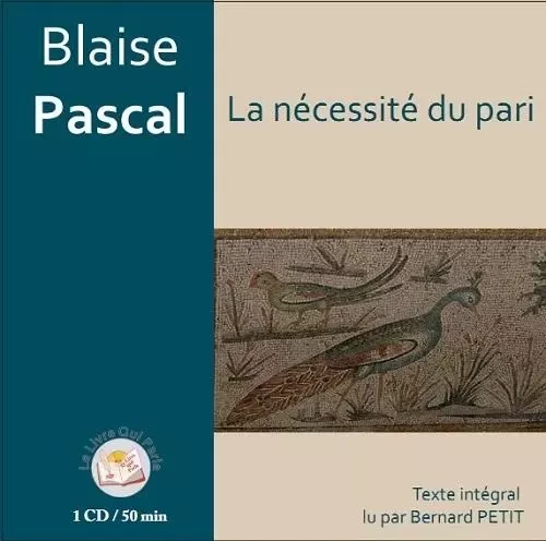 PENSEES (LA NECESSITE DU PARI) / 1 CD -  PASCAL - LIVRE QUI PARLE