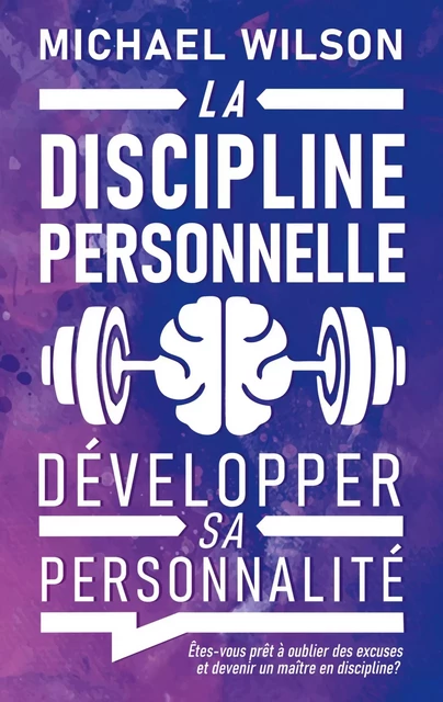 La discipline personnelle - Michael Wilson - ABP PUBLISHING