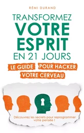 Transformez votre esprit en 21 jours