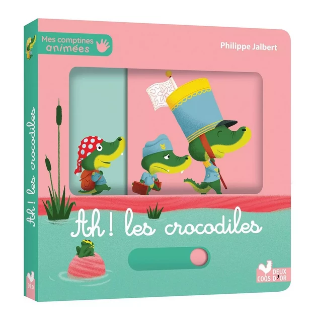 Mes comptines animées - Ah ! Les crocodiles -  - DEUX COQS D OR