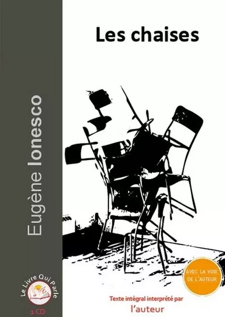 LES CHAISES -  IONESCO EUGENE - LIVRE QUI PARLE