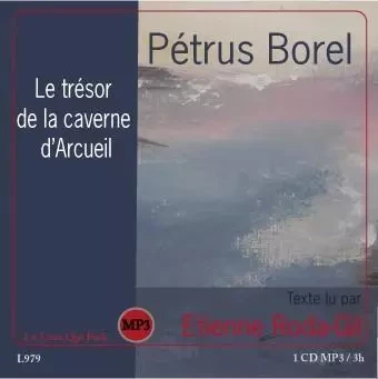 LE TRESOR DE LA CAVERNE D'ARCUEIL / 1 CD MP3 -  BOREL Petrus - LIVRE QUI PARLE