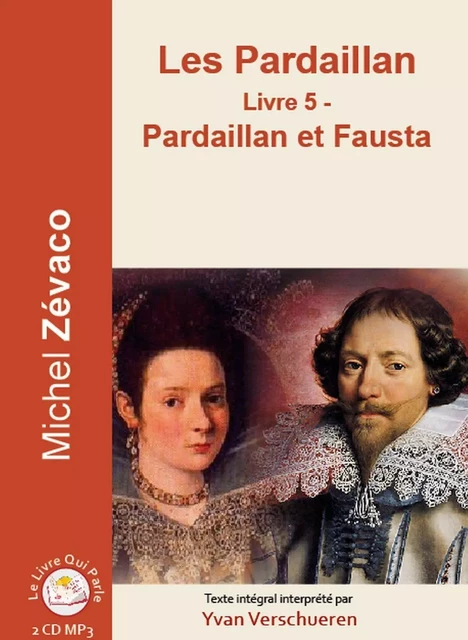 LES PARDAILLAN - LIVRE 5 PARDAILLAN ET FAUSTA -  ZEVACO MICHEL - LIVRE QUI PARLE