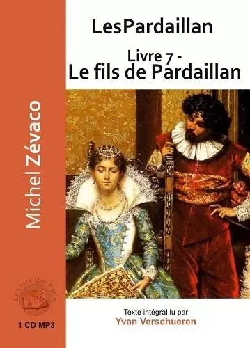 LES PARDAILLAN - LIVRE 7 LE FILS DE PARDAILLAN -  ZEVACO MICHEL - LIVRE QUI PARLE