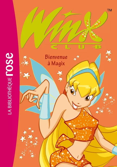 Winx 02 NED - Bienvenue à Magix - Sophie Marvaud - HACHETTE JEUN.