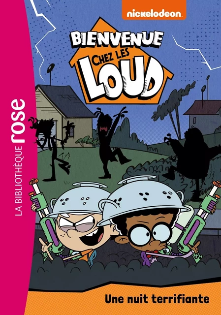 Bienvenue chez les Loud 26 - Une nuit terrifiante -  Nickelodeon - HACHETTE JEUN.