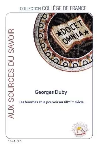 LES FEMMES ET LE POUVOIR AU XIIE SIECLE / 1 CD -  DUBY Georges - LIVRE QUI PARLE