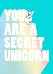 You Are a Secret Unicorn (Journal) /anglais