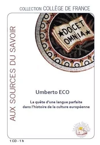 LA QUETE D UNE LANGUE PARFAITE DANS L HISTOIRE DE LA CULTURE EUROPEENNE / 1 CD -  ECO Umberto - LIVRE QUI PARLE