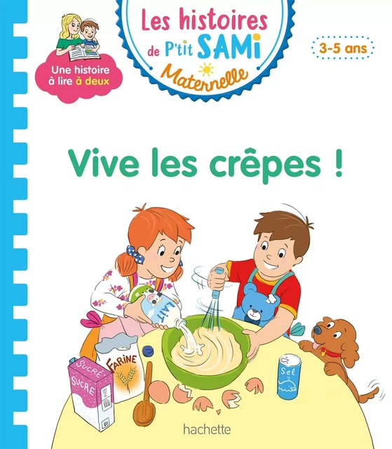 Les histoires de P'tit Sami Maternelle (3-5 ans) : Vive les crêpes - Nine Cléry - HACHETTE EDUC