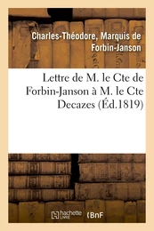 Lettre de M. le Cte de Forbin-Janson à M. le Cte Decazes