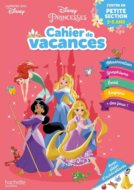 Disney - Princesses - J'entre en Petite Section - Cahier de vacances 2024 -  Hachette Education - HACHETTE EDUC