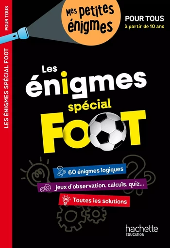 Les énigmes de l'été Spécial Foot Pour tous, à partir de 10 ans - Cahier de vacances 2024 - Pascalyves Souder - HACHETTE EDUC