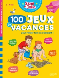 100 Jeux de vacances - Sami et Julie - De la Petite à la Moyenne Section - Cahier de vacances 2024