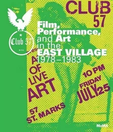 Club 57 Film, Performance, and Art in the East Village, 1978-1983 /anglais