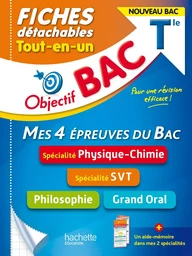 Objectif BAC Fiches Tout-en-un Tle Spécialités Physique-chimie et SVT + Philo + Grand oral