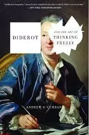 Diderot and the Art of Thinking Freely /anglais -  CURRAN ANDREW S. - RANDOM HOUSE US