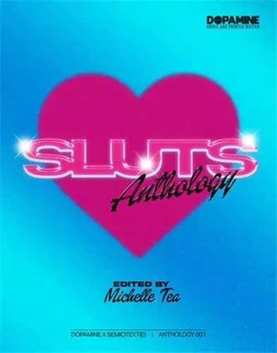 SLUTS : An Anthology edited by Michelle Tea /anglais -  TEA MICHELLE - SEMIOTEXTE