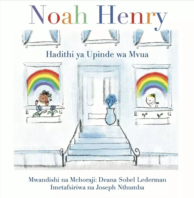 Noah Henry  A Rainbow Story (Swahili) - Deana Sobel Lerderman - CALEC FRANCE