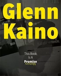 Glenn Kaino: This Book Is a Promise /anglais