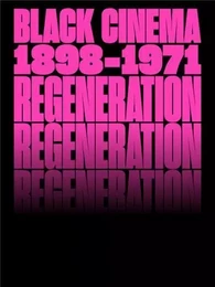 Regeneration Black Cinema, 1898-1971 /anglais