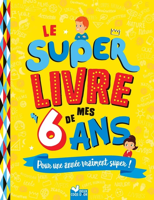 Le super livre de mes 6 ans - Sophie Blitman - DEUX COQS D OR