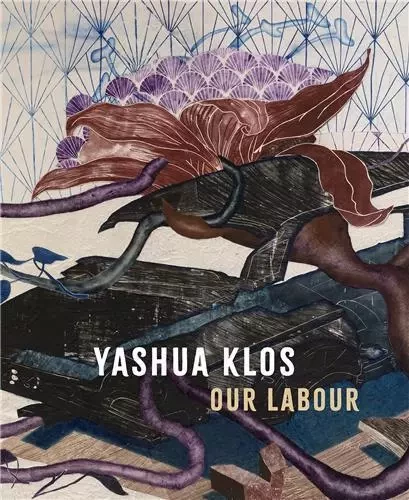 Yashua Klos: Our Labour /anglais -  KLOS YASHUA - DAP ARTBOOK