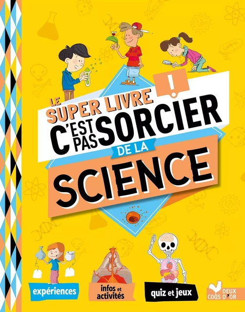 Le super livre C'est pas sorcier de la science - Véronique Schwab - DEUX COQS D OR