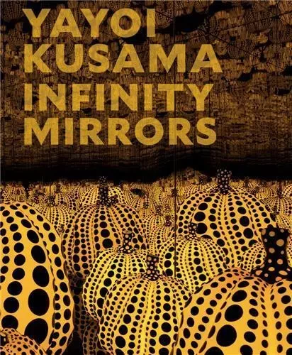 Yayoi Kusama Infinity Mirrors /anglais -  KUSAMA YAYOI - DAP ARTBOOK