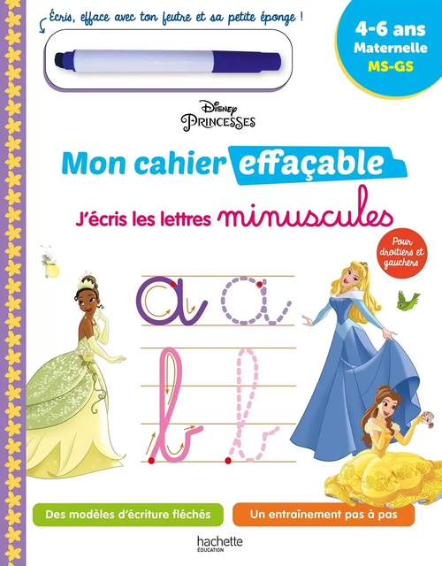 Disney - Princesses  Mon cahier effaçable - J'écris les lettres minuscules (4-6 ans) -  Collectif - HACHETTE EDUC