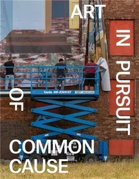 Art in Pursuit of Common Cause /anglais