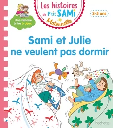 Les histoires de P'tit Sami Maternelle (3-5 ans) :  Sami et Julie ne veulent pas dormir