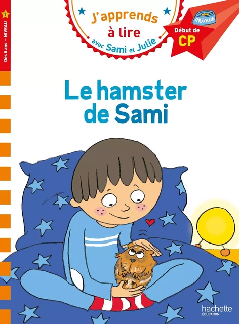 Sami et Julie CP Niveau 1  Le hamster de Sami - Isabelle Albertin - HACHETTE EDUC