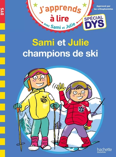 Sami et Julie- Spécial DYS (dyslexie) Sami et Julie, champions de ski - Emmanuelle Massonaud, Valérie Viron - HACHETTE EDUC