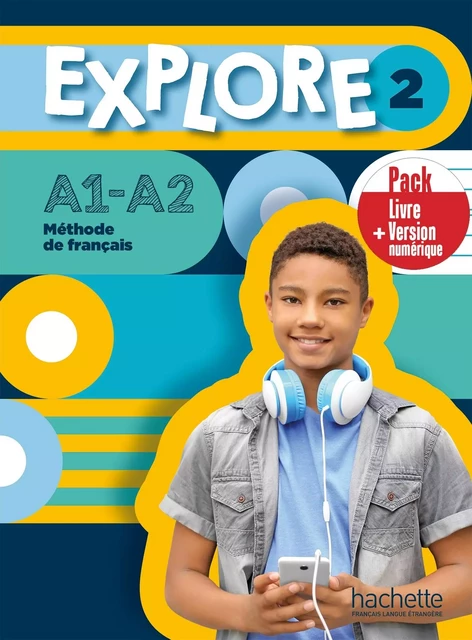 Explore 2 - Pack Livre de l'élève + Version numérique (A1-A2) - Fabienne Gallon, Céline Himber - HACHETTE FLE