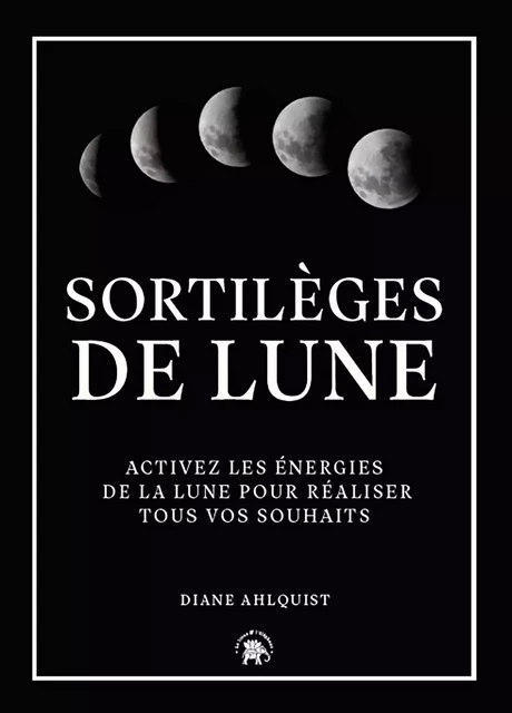 Sortilèges de Lune - Diane Ahlquist - LOTUS ELEPHANT